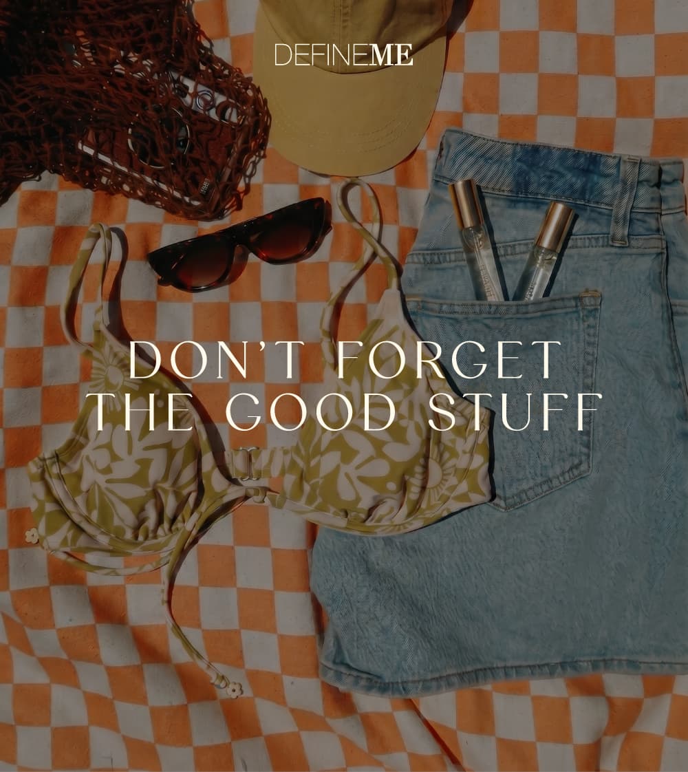 Don't forget to pack the good stuff