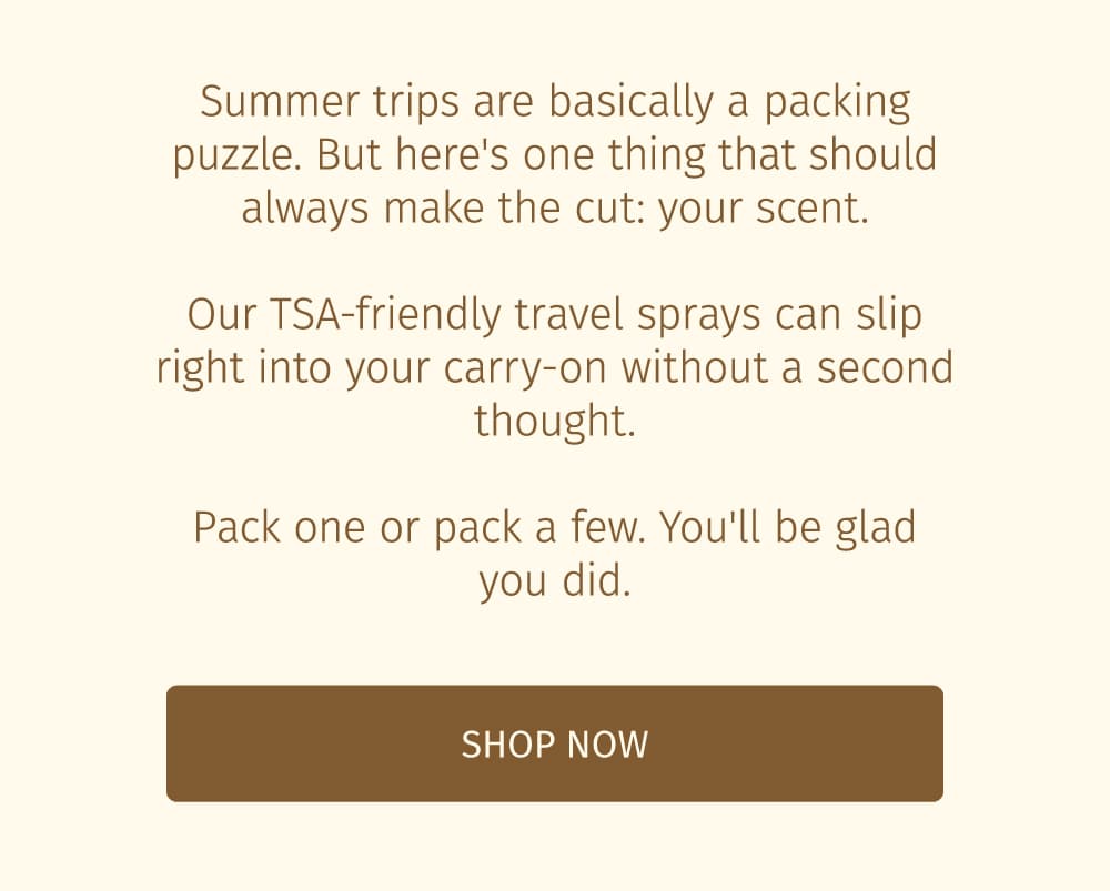 Summer trips are basically a packing puzzle. But here's one thing that should always make the cut: your scent.
