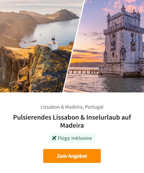 Pulsierendes Lissabon &amp; Inselurlaub auf Madeira