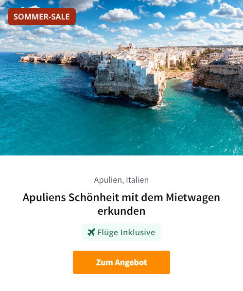 Apuliens Schönheit mit dem Mietwagen erkunden