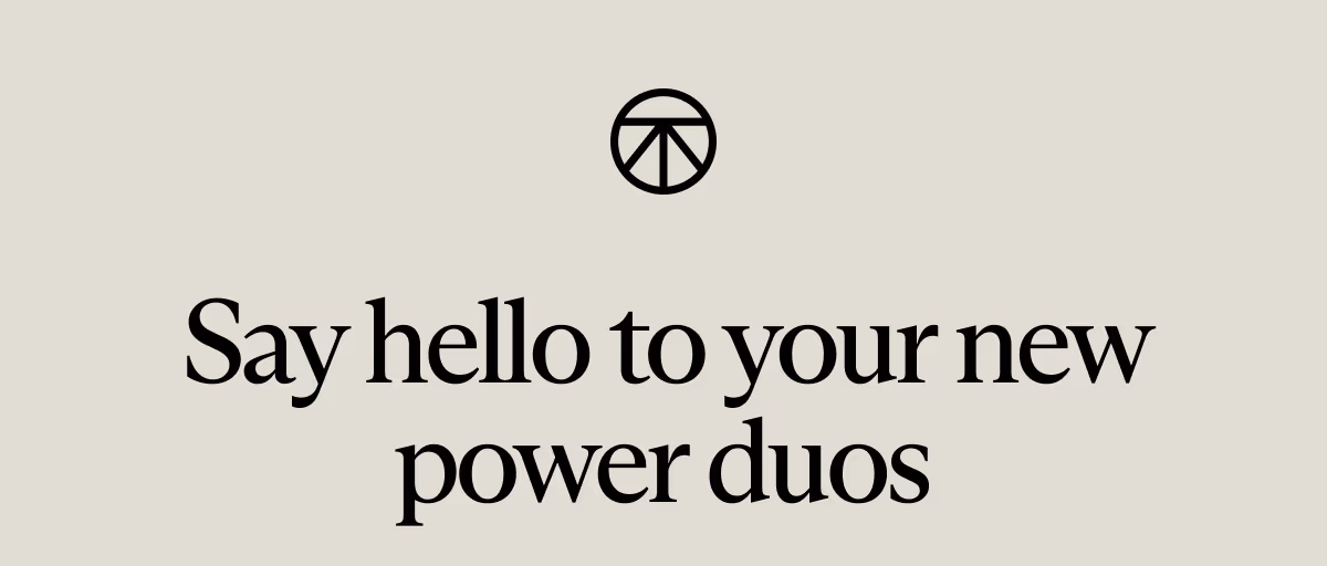 Say hello to your new power duos