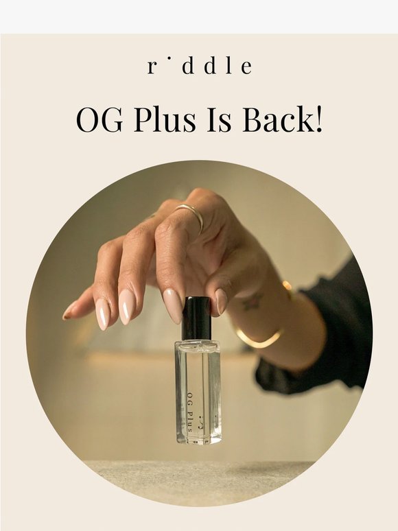 OG PLUS JUST RESTOCKED