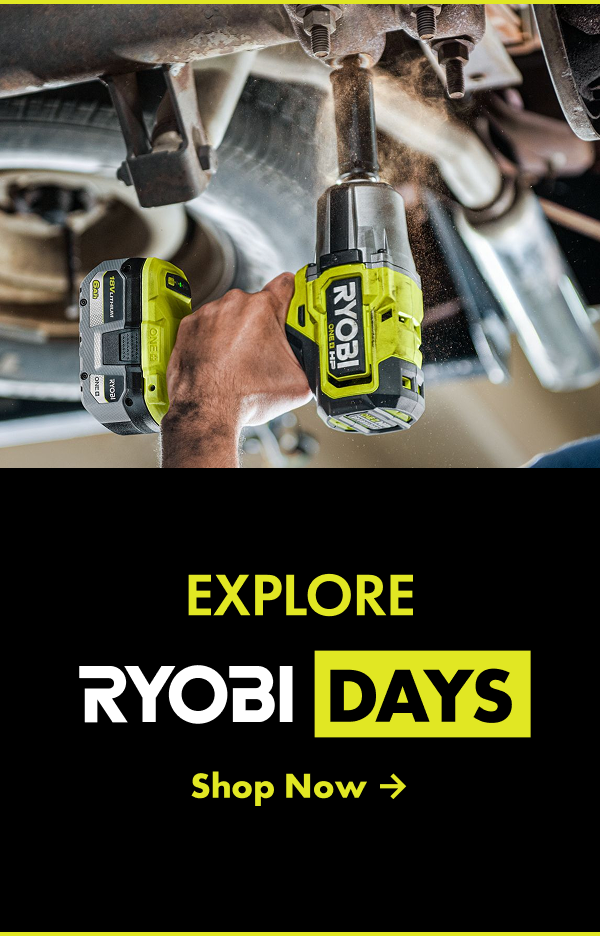 EXPLORE RYOBI DAYS. Shop Now button