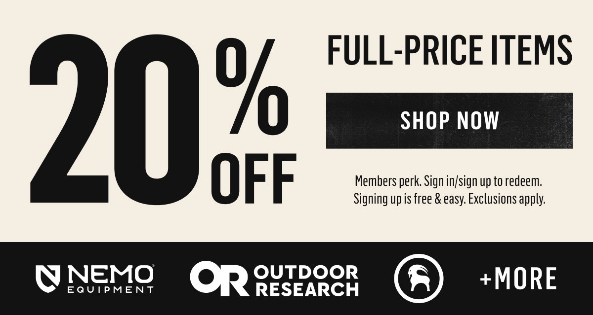 20% Off Full-Price Items from Nemo, Outdoor Research & more. Members perk. Shop Now!