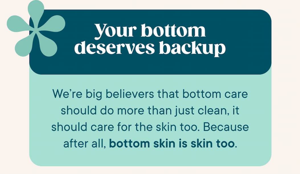 Your bottom deserves backup