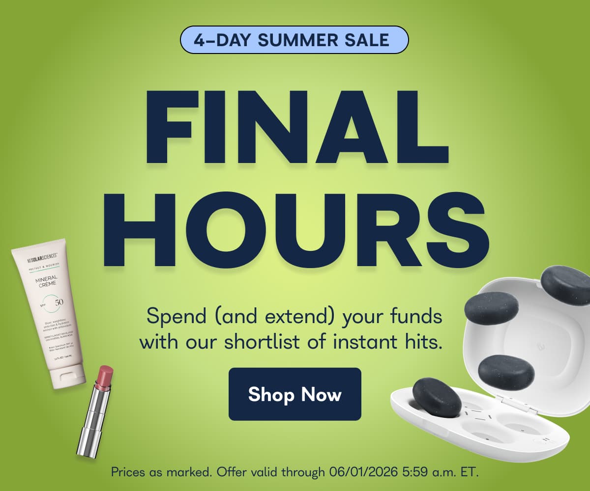 4-DAY SUMMER SALE  FINAL 85 HOURS 50 Spend (and extend) your funds with our shortlist of instant hits.