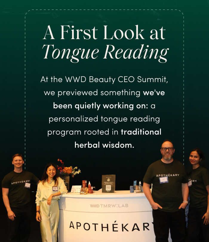 A First Look at Tongue Reading | At the WWD Beauty CEO Summit, we previewed something we've been quietly working on: a personalized tongue reading program rooted in traditional herbal wisdom.