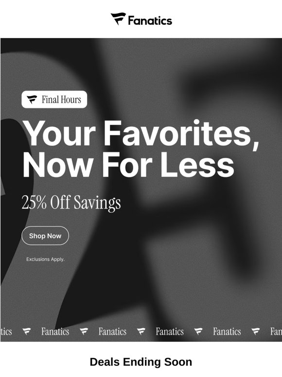 Last Chance! 25% Off Savings
