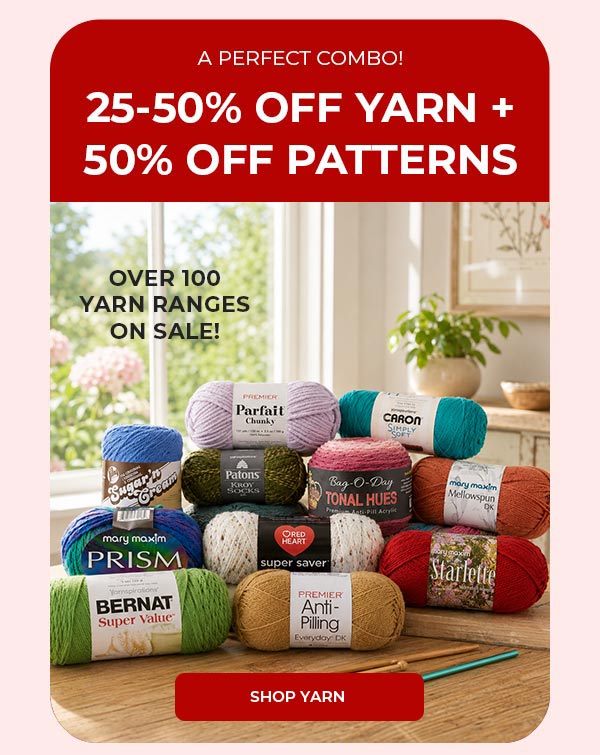 Up to 50% Off Yarn + 50% Off Patterns