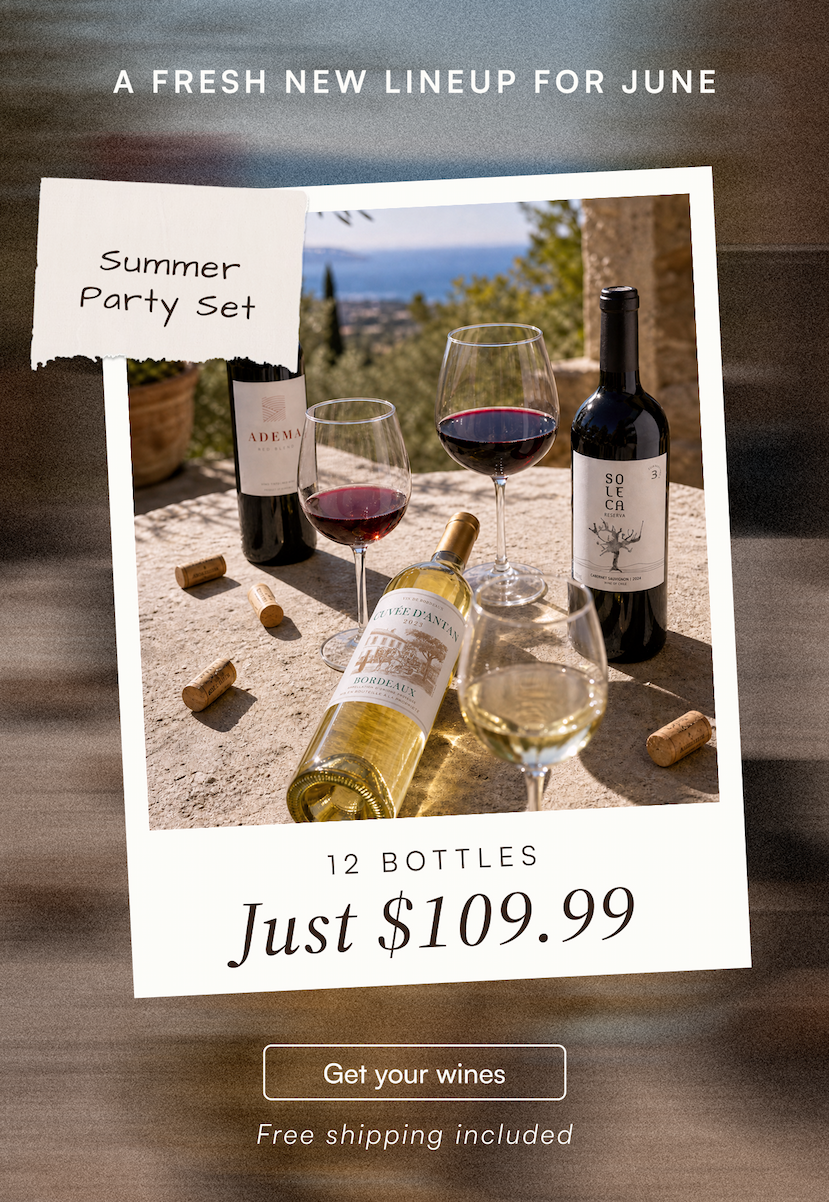 A fresh new lineup for June. Shop the Summer Party Set with 12 bottles for $109.99 and enjoy free shipping included. Get your wines today.