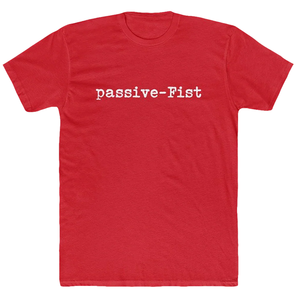 Image of Passive-Fist T-Shirt