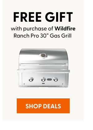 Free gift with purchase of Wildfire Ranch Pro 30” Gas Grill