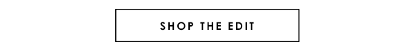 Shop The Edit