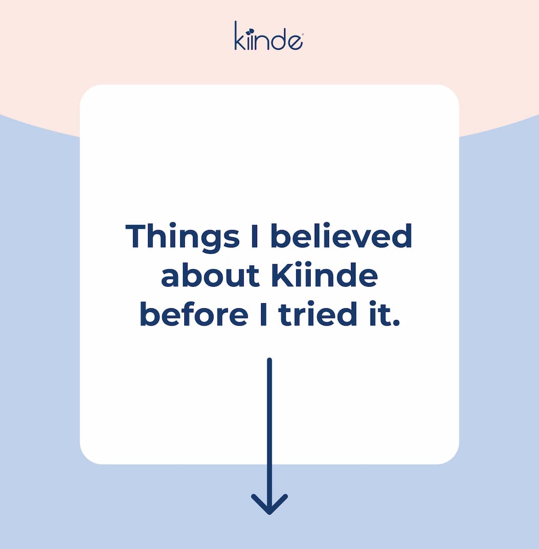 Header Text says "Things I believed about Kiinde before I tried it." with an arrow pointing down.