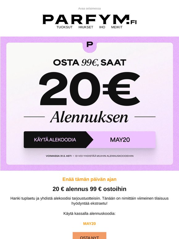Hei, 20 € etusi päättyy TÄNÄÄN