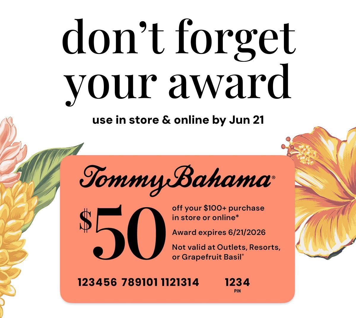 Don’t Forget Your Award. Use in Store & Online by Jun 21