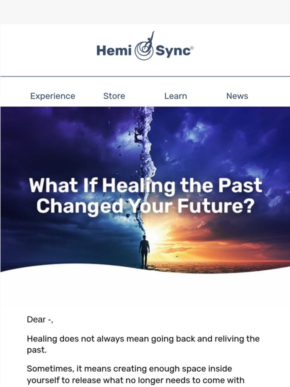 What If Healing the Past Changed Your Future?