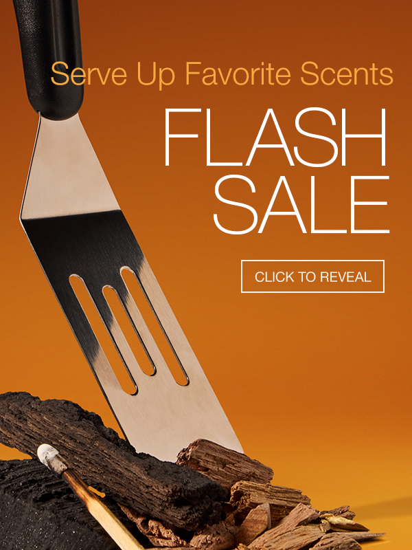 Serve Up Favorite Scents . FLASH SALE.CLICK TO REVEAL 
