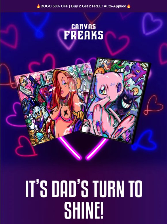Dad will love his gift just like mom loved hers.