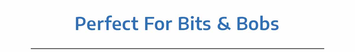 Perfect For Bits and Bobs