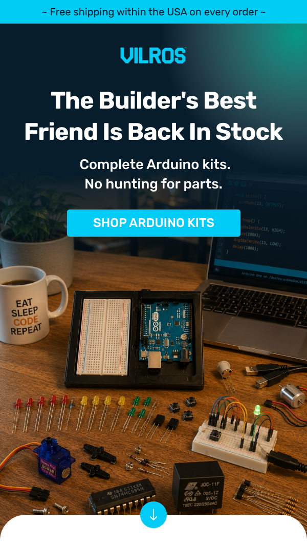 The Builder's Best Friend Is Back In Stock >> SHOP ARDUINO KITS