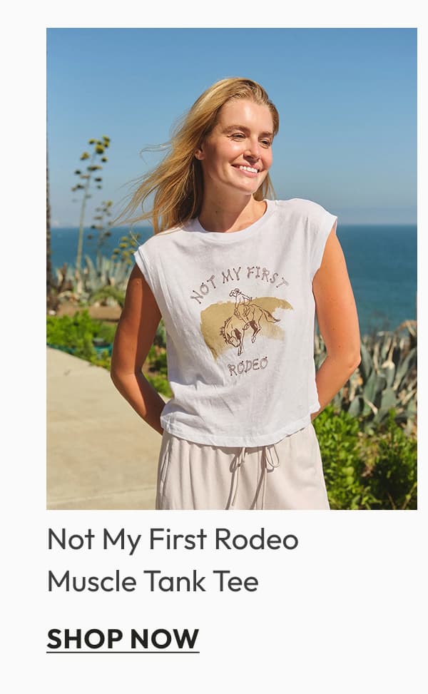 Not My First Rodeo Muscle Tank Tee 