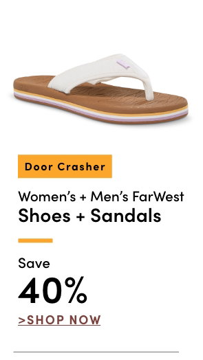 Door Crasher Women's + Men's FarWest Shoes & Sandals Save 40%