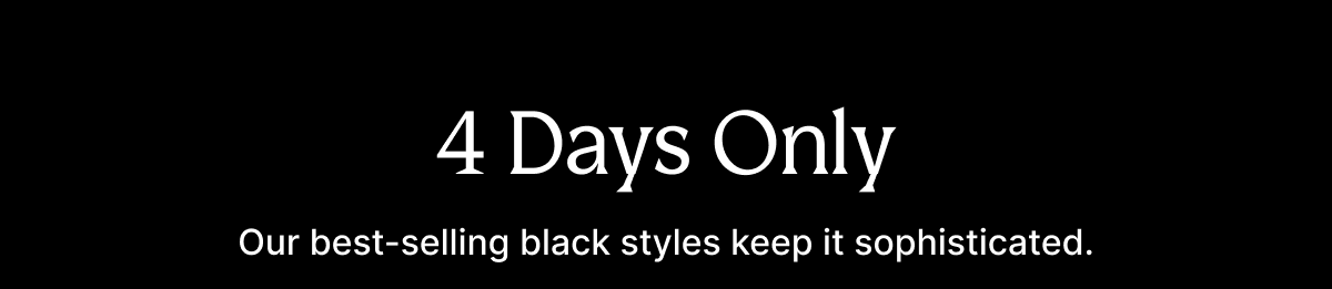 4 days only