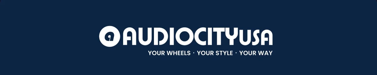 AUDIOCITYUSA Your Wheels • Your Style • Your Way