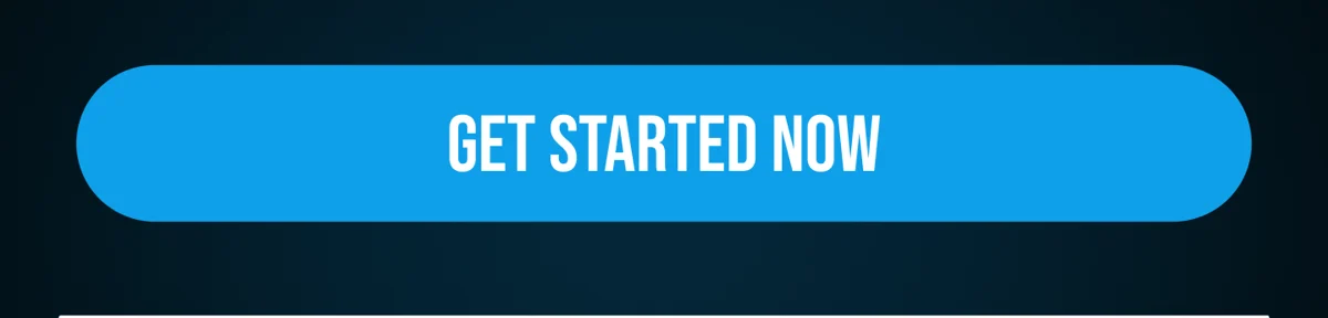 [GET STARTED NOW]