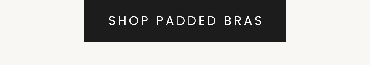 SHOP PADDED BRAS