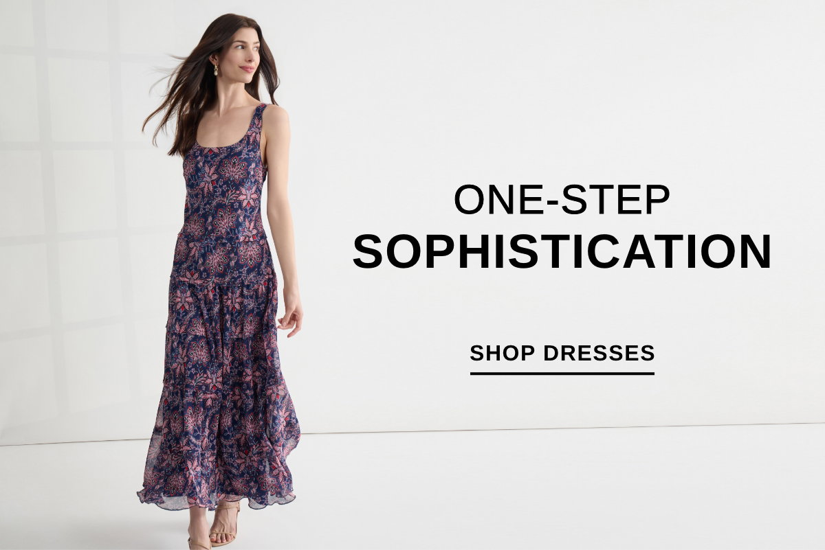ONE-STEP SOPHISTICATION - SHOP DRESSES >>