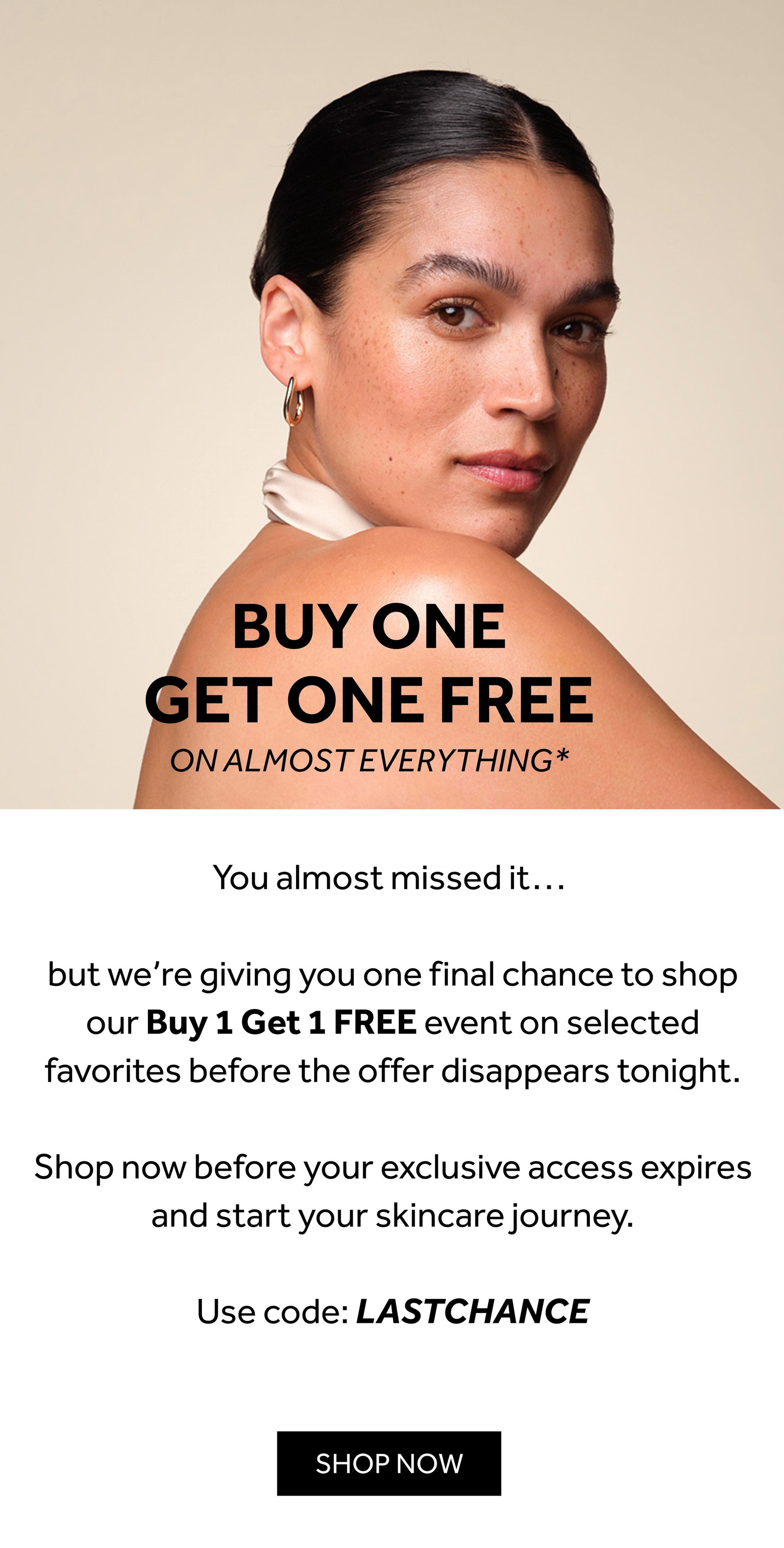 BUY ONE GET ONE FREE ON ALMOST EVERYTHING*