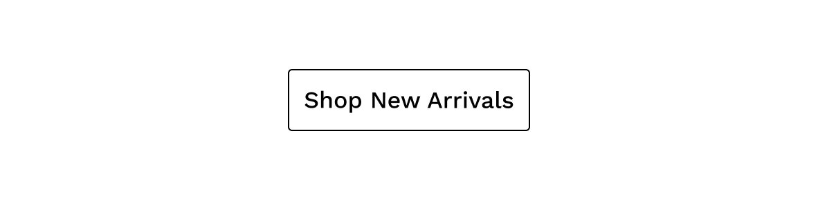 Black box with text that says, "Shop New Arrivals."