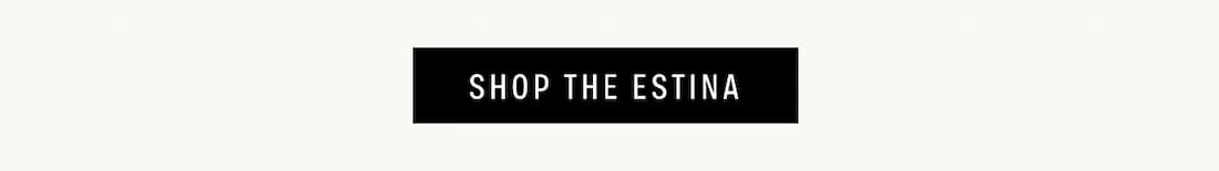 Shop The Estina