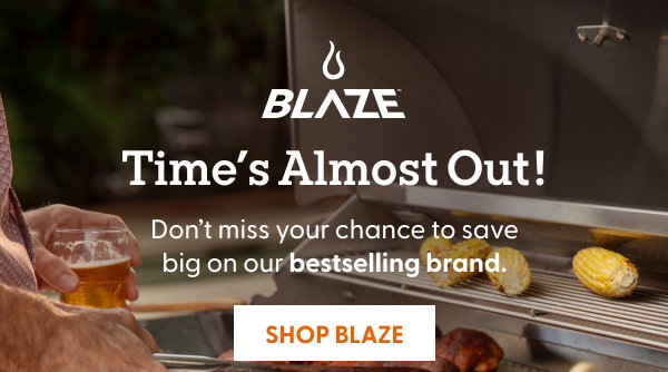 Time’s Almost Out! Don’t miss your chance to save big on our bestselling brand.