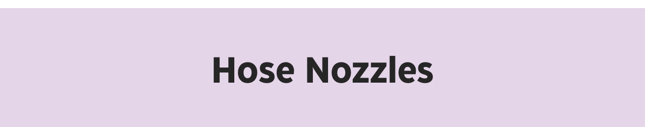 Hose Nozzles.