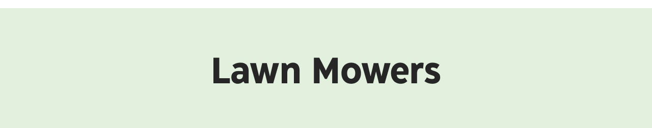 Lawn Mowers.