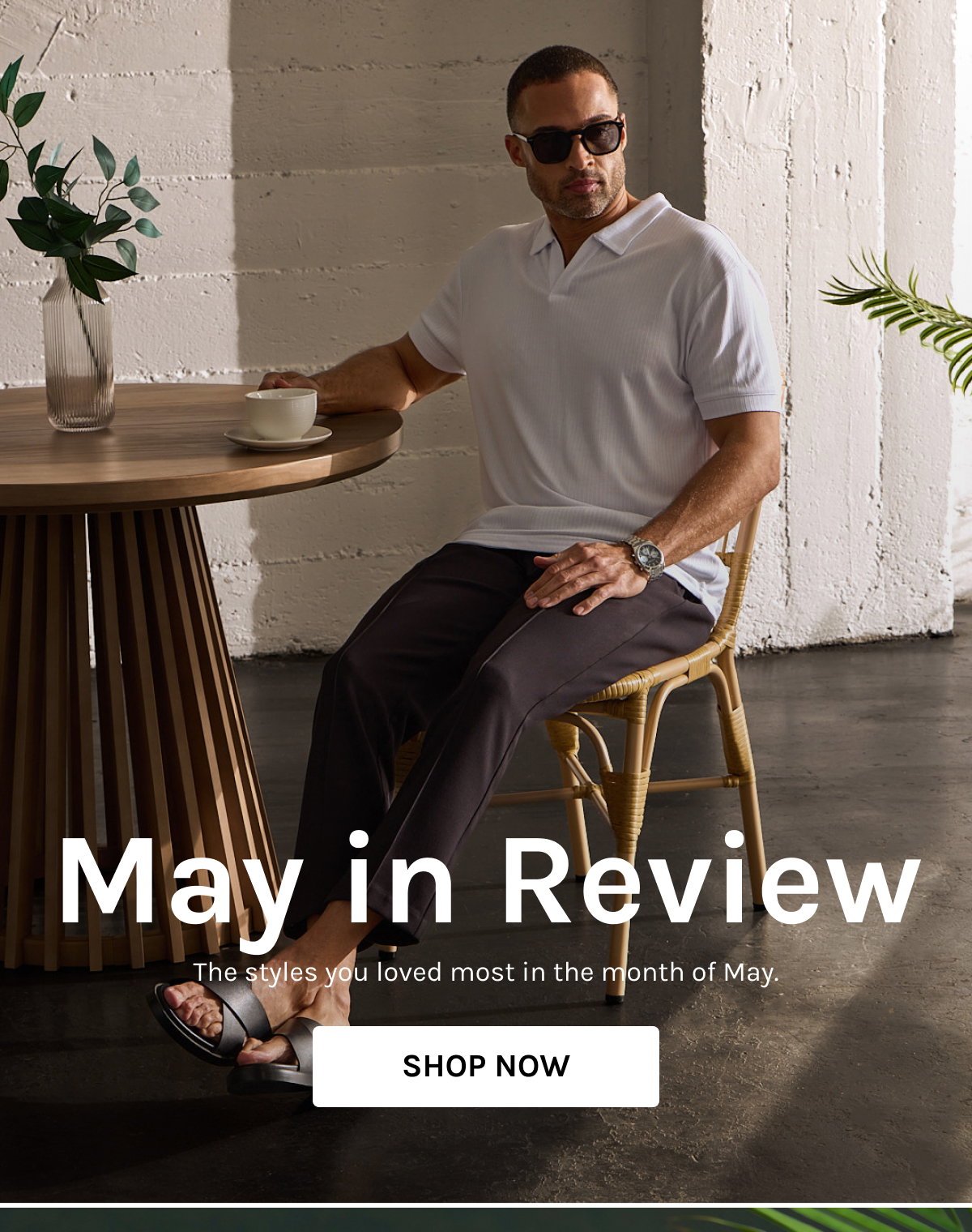 May in Review  The styles you loved most in the month of May.  [[SHOP NOW]]