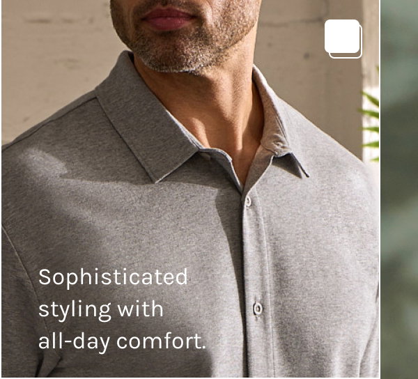 Sophisticated styling with all-day comfort.