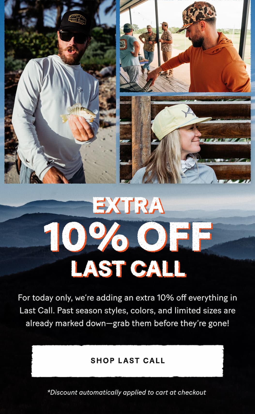  Extra 10% Off Last Call  |  For today only, we’re adding an extra 10% off everything in Last Call. Past season styles, colors, and limited sizes are already marked down—grab them before they’re gone! 