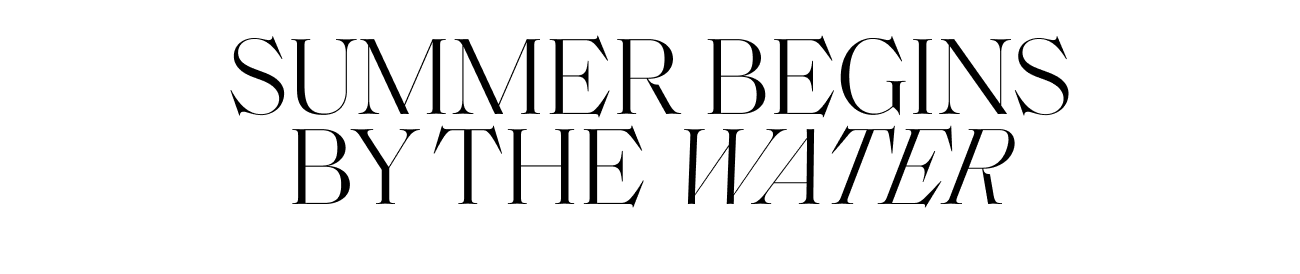 Black text on a white background that reads 'SUMMER BEGINS BY THE WATER'. 
