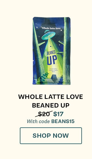 Whole Latte Love Beaned Up Whole Bean Coffee