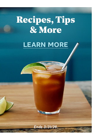 Recipes, Tips & More. Learn More