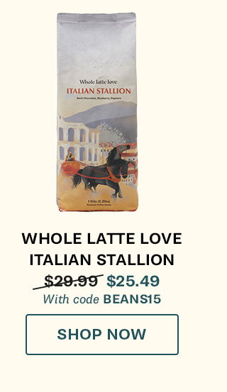 Whole Latte Love Italian Stallion Whole Bean Coffee