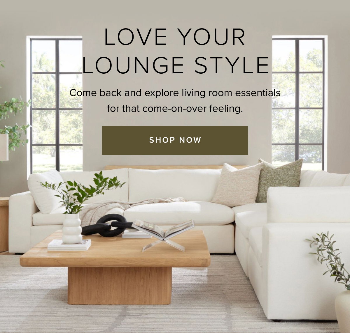 Love your Lounge Style. Shop now