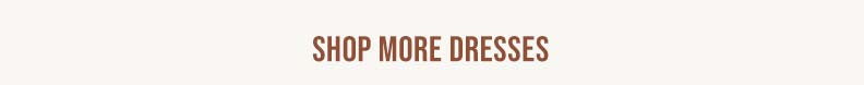Shop More Dresses