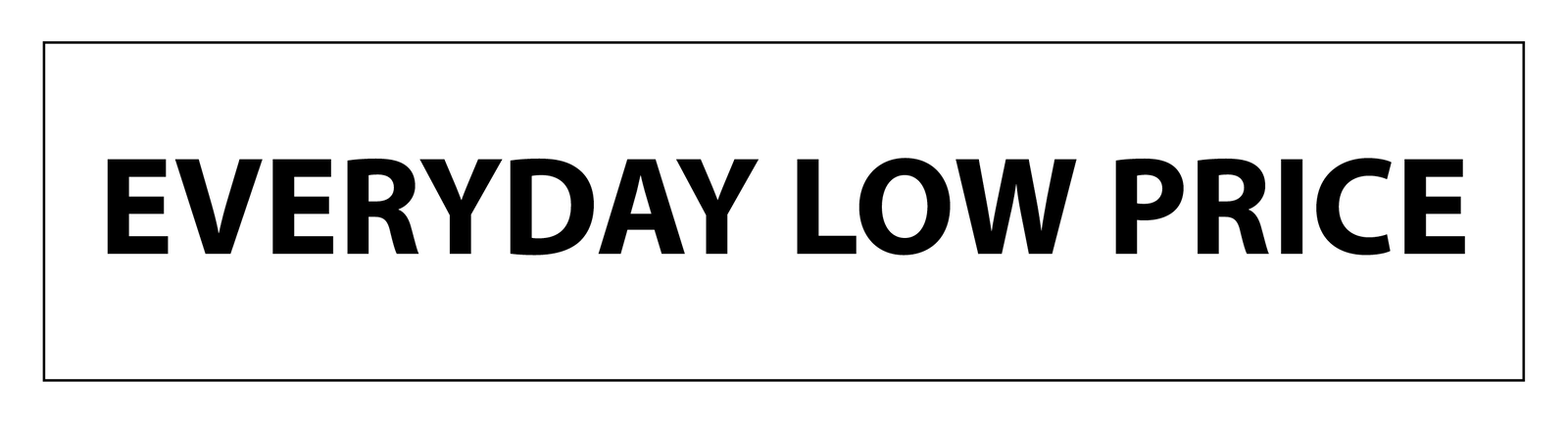 EVERYDAY LOW PRICE