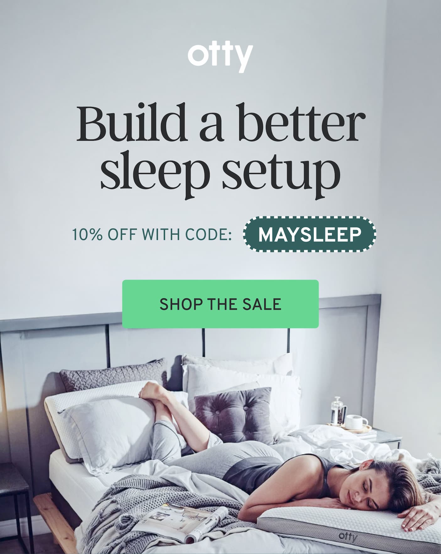 Build A Better Sleep Setup. 10% Off with code: MAYSLEEP
