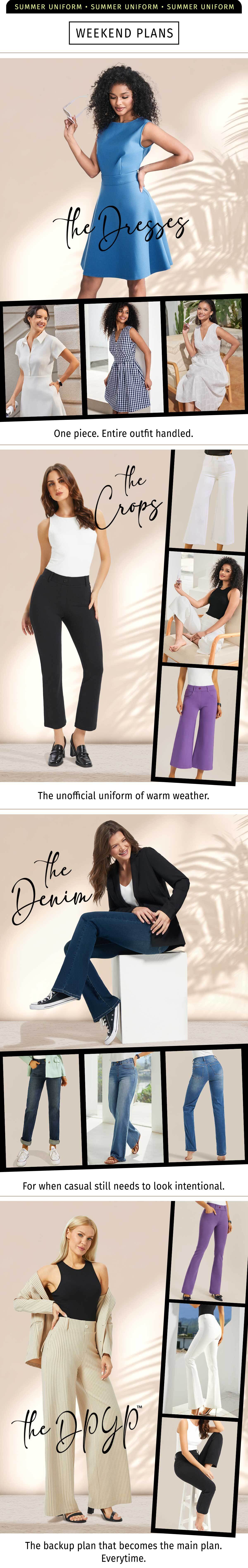 MEET YOUR SUMMER UNIFORM THREE PIECES. ENDLESS PLANS